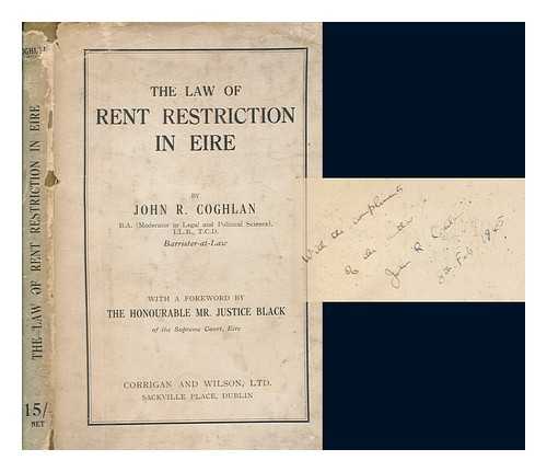 COGHLAN, JOHN R. (JOHN RICHARD) - The Law of Rent Restriction in Eire
