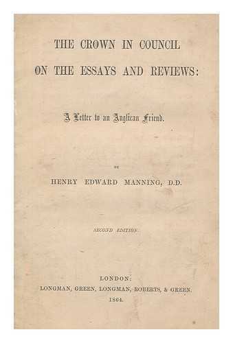 MANNING, HENRY EDWARD (1808-1892) - The Crown in Council on the 'Essays and reviews' : a letter to an Anglican friend
