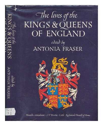 FRASER, ANTONIA - The lives of the kings & queens of England / edited by Antonia Fraser