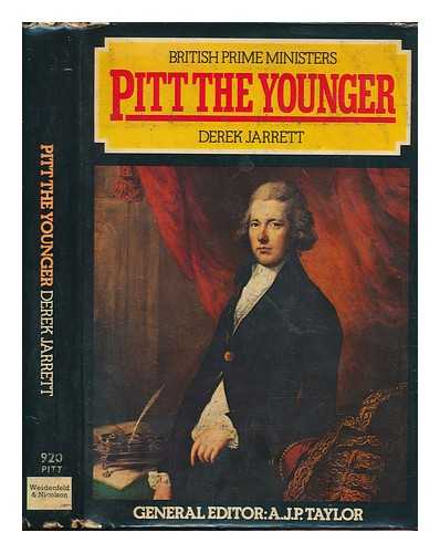 JARRETT, DEREK - Pitt the Younger / Derek Jarrett; introduction by A.J.P. Taylor