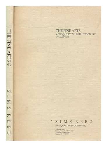 SIMS REED - The Fine arts : antiquity to 20th century - Catalogue ; 93