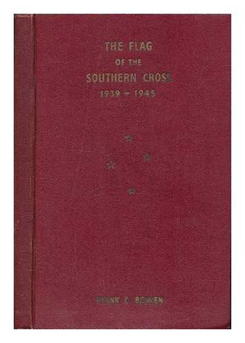 BOWEN, FRANK CHARLES - The flag of the Southern Cross : the history of Shaw Savill & Albion Co. Limited, l858-1939