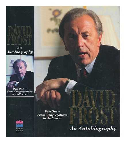 FROST, DAVID (1939-2013) - David Frost : an autobiography