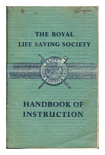 ROYAL LIFE SAVING SOCIETY - Illustrated Handbook Of Instruction