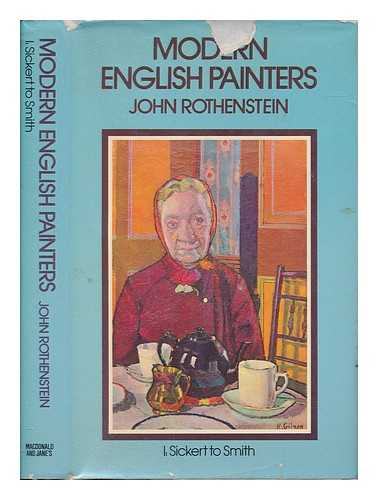 Rothenstein, John Sir - Modern English painters. [Vol.1] Sickert to Smith