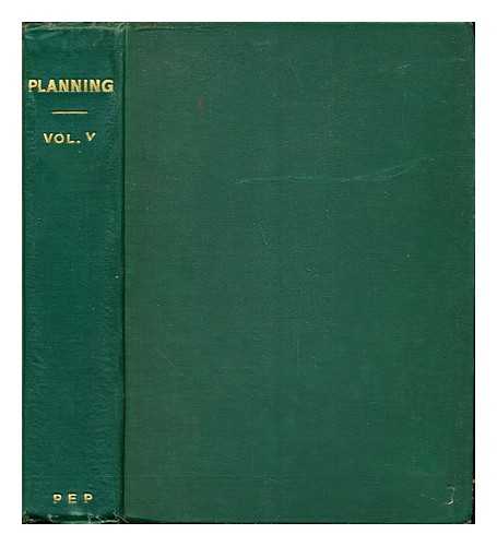 POLITICAL & ECONOMIC PLANNING (PEP) - Planning: a broadsheet issed by PEP: volume V: April 1937 to April 1938