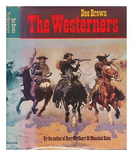 BROWN, DEE ALEXANDER - The Westerners / Dee Brown