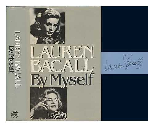 Bacall, Lauren (1924-2014) - By myself / Lauren Bacall