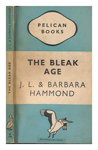 HAMMOND, J. L. (JOHN LAWRENCE) (1872-1949) - The bleak age