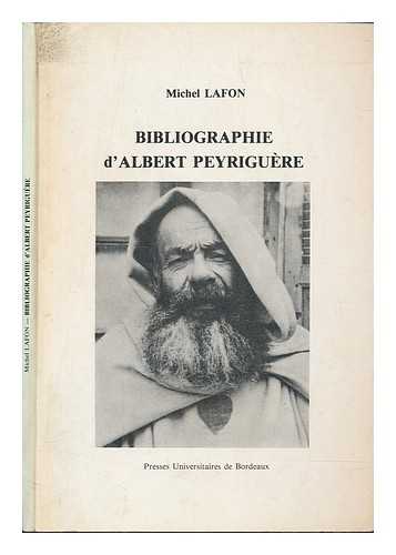 LAFON, MICHEL - Bibliographie d'Albert Peyrigure / Michel Lafon ; prface de G. Turbet-Delof