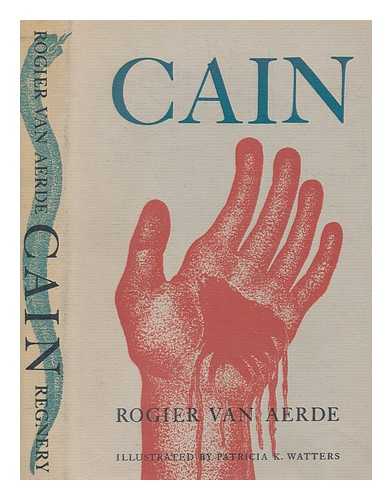 AERDE, ROGIER VAN - Cain ; Illustrated by Patricia K. Watters ; translated by I. and E. Graham-Wilson