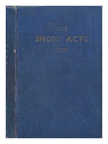DUFFY, LUKE J - The Shops Acts, 1938 : a handbook for the use of those concerned in the administration of the Shops (Hours of Trading) Act, 1938 and the Shops (Conditions of Employment) Act, 1938