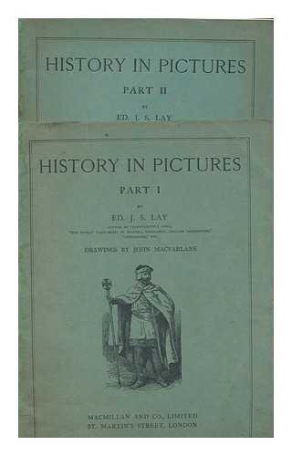 LAY, EDWARD JOHN STANLEY - History in Pictures ... Drawings by John Macfarlane - Parts 1 & 2