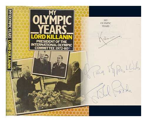 KILLANIN, MICHAEL MORRIS BARON (1914-1999) - My Olympic years / Lord Killanin