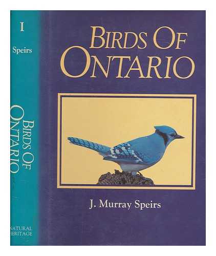 SPEIRS, J. MURRAY (JOHN MURRAY) - Birds of Ontario / J. Murray Speirs