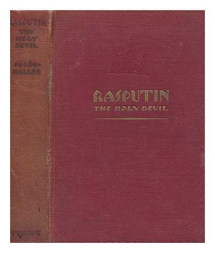 FLP-MILLER, REN (1891-1963) - [Der heilige Teufel.] Rasputin the Holy Devil ... Translated ... by F. S. Flint and D. F. Tait. [With plates, including portraits.]