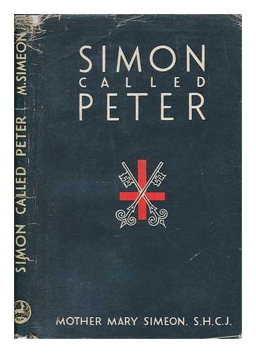 SIMEON, MOTHER MARY - Simon Called Peter