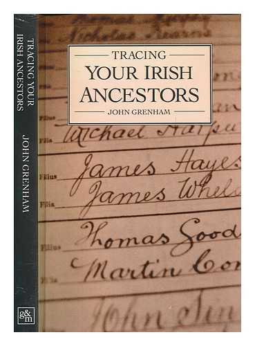 GRENHAM, JOHN - Tracing your Irish ancestors : the complete guide / John Grenham