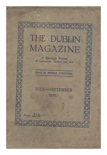 O'SULLIVAN, SEUMAS - The Dublin magazine - A quarterly review of literature, science and art - July-September 1935