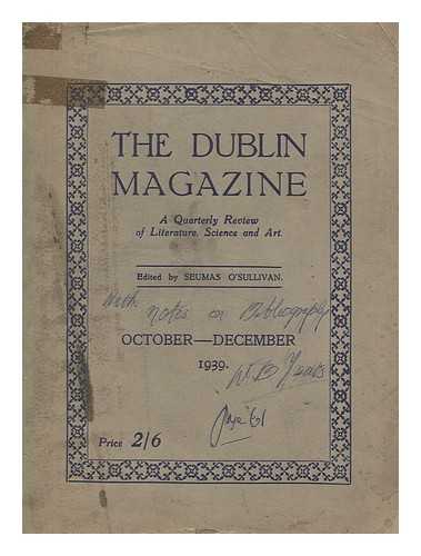 O'SULLIVAN, SEUMAS - The Dublin magazine - A quarterly review of literature, science and art - October-December 1939