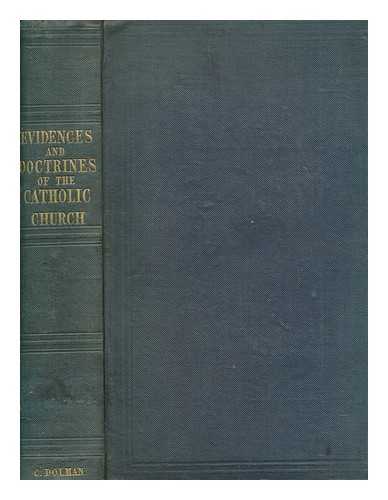 MACHALE, JOHN (1791-1881) - The evidences and doctrines of the Catholic church