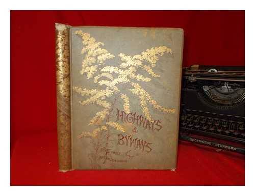 GIBSON, William Hamilton - Highways and byways, or saunterings in New England ... Illustrated