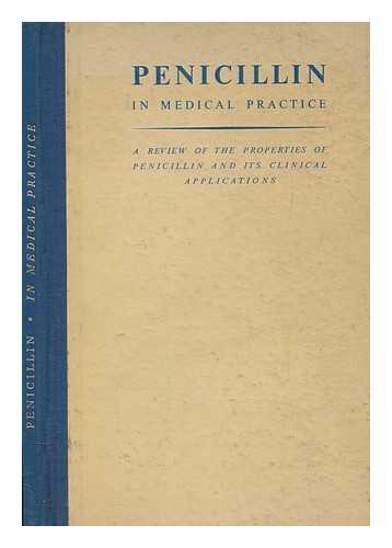 IMPERIAL CHEMICAL (PHARMACEUTICALS) LTD - Penicillin in medical practice : a review of the properties of penicillin and its clinical applications