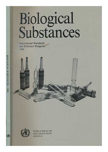 WORLD HEALTH ORGANIZATION - Biological substances : international standards and reference reagents, 1986