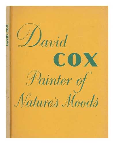 BUNT, CYRIL GEORGE EDWARD - David Cox : painter of nature's moods