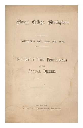 MASON COLLEGE BIRMINGHAM - Report of the Proceedings at the Annual Dinner - Founder's day, 23rd Feb 1894