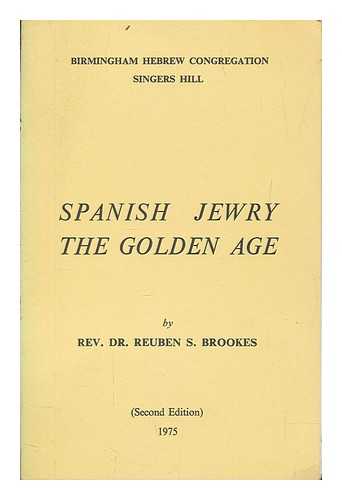 BROOKES, REUBEN SOLOMON - Spanish jewry : the golden age