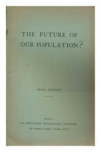 POPULATION INVESTIGATION COMMITTEE - The future of our population?