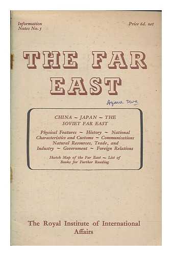 THE ROYAL INSTITUTE OF INTERNATIONAL AFFAIRS - The far East: China - Japan - The Soviet Far East
