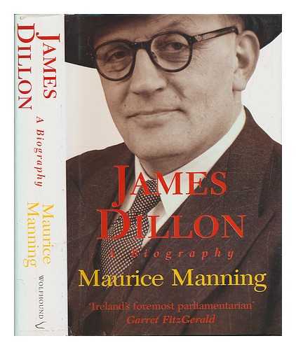 MANNING, MAURICE - James Dillon : a biography / Maurice Manning