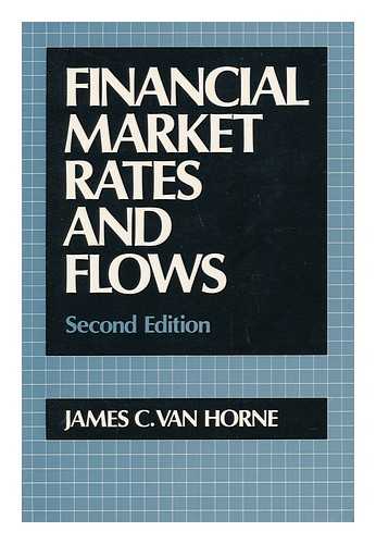 VAN HORNE, JAMES C. - Financial Market Rates and Flows