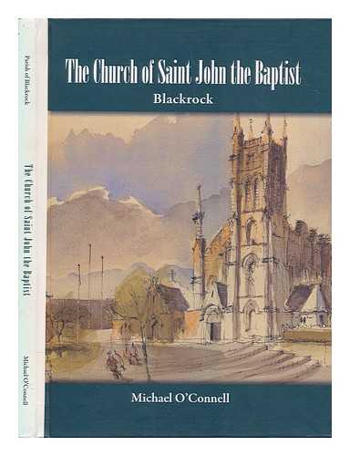 O'CONNELL, MICHAEL - The Church of Saint John the Baptist, Blackrock