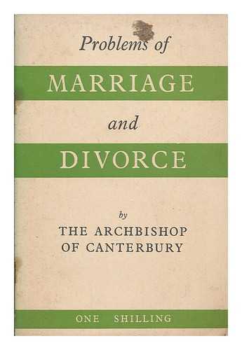 FISHER, GEOFFREY FRANCIS ARCHBISHOP OF CANTERBURY - Problems of marriage and divorce