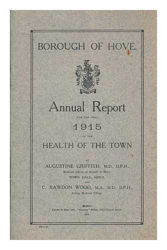 GRIFFITH, AUGUSTINE. RAWDON WOOD, C - Annual report 1915 on the health of the town