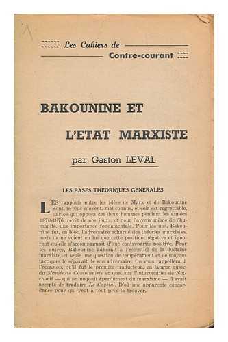LEVAL, GASTON - Les Cahiers de Contre-courant: Bakounine et l'etat marxiste