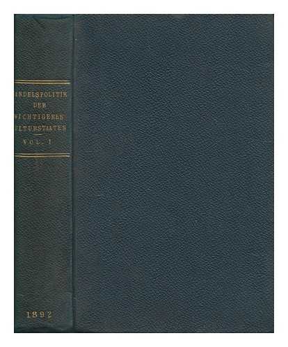 SCHRIFTEN DES VEREINS FR SOCIALPOLITIK - Die Handelspolitik Nordamerikas, Italiens, sterreichs, Belgiens, der Niederlande, Dnemarks, Schwedens und Norwegens, Russlands und der Schweiz in den letzten Jahrzehnten, sowie die deutsche Handelsstatistik von 1880 bis 1890 : Berichte und Gutachten / verffentlicht vom Verein fr Socialpolitik