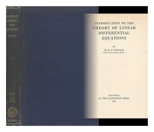 POOLE, E. G. C. - Introduction to the Theory of Linear Differential Equations