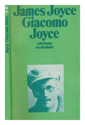 JOYCE, JAMES (1882-1941) - Giacomo Joyce / James Joyce; herausgegeben von Richard Ellmann; bersetzt von Klaus Reichert