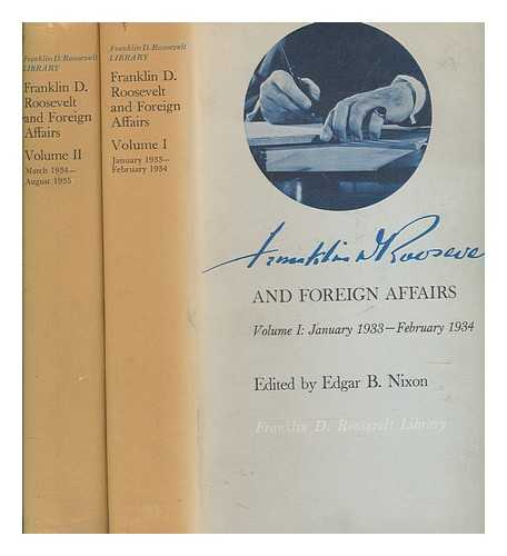 ROOSEVELT, FRANKLIN D. (1882-1945) - Franklin D. Roosevelt and foreign affairs / edited by Edgar B. Nixon and Donald B. Schewe ; vols. 1 & 2