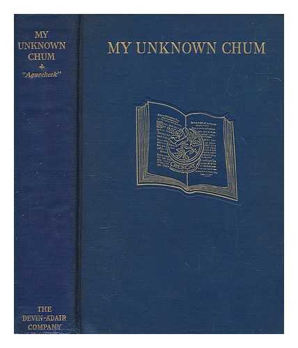 FAIRBANKS, CHARLES BULLARD (1827-1859) - My unknown chum 'Aguecheek' / [pseud.] with a foreword by Henry Garrity