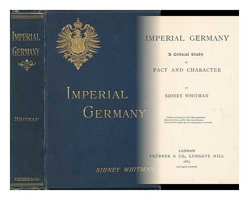 WHITMAN, SIDNEY - Imperial Germany - a Critical Study of Fact and Character