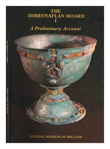 NATIONAL MUSEUM OF IRELAND - The Derrynaflan Hoard. 1 Preliminary account / National Museum of Ireland ; edited by Michael Ryan