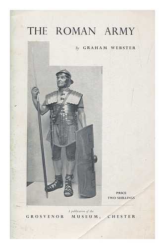 WEBSTER, GRAHAM - The Roman army : an illustration study