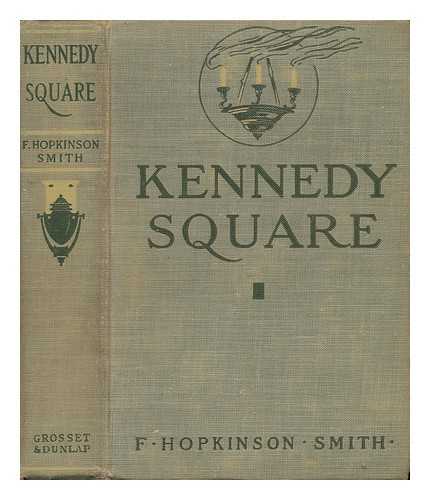 SMITH, F. HOPKINSON - Kennedy Square