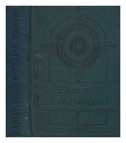 LA FONTAINE, JEAN DE (1621-1695) - Fables de La Fontaine / Jean de La Fontaine ; with grammatical, explanatory, and etymological notes by Francis Tarver