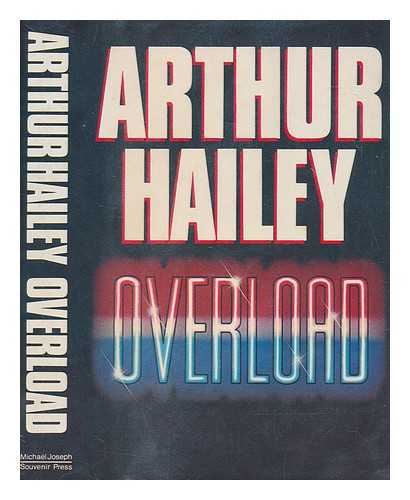 HAILEY, ARTHUR - Overload / [by] Arthur Hailey